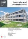 Industrie- und Gewerbebauten 2016 - Ein Sonderheft von Ernst & Sohn