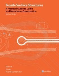 Tensile Surface Structures. A Practical Guide to Cable and Membrane Construction