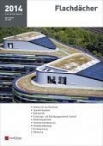 Flachdächer 2014 - ein Sonderheft von Ernst & Sohn