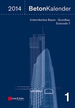 new publication: Beton-Kalender 2014 (Concrete Yearbook) underground construction - foundation engineering - Eurocode 7 