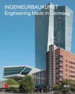 Bilingual book Ingenieurbaukunst - Engineering Made in Germany has been published 