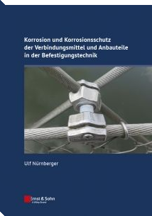 Korrosion und Korrosionsschutz der Verbindungsmittel und Anbauteile in der Befestigungstechnik