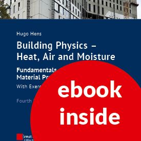 Building Physics - Heat, Air and Moisture - Fundamentals, Engineering Methods, Material Properties. With Exercises. (inkl. E -Book als PDF)