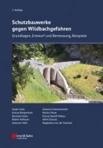 Schutzbauwerke gegen Wildbachgefahren
