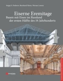 Eiserne Eremitage - Bauen mit Eisen im Russland der ersten Hälfte des 19. Jahrhunderts