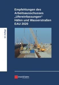 Empfehlungen des Arbeitsausschusses "Ufereinfassungen" Häfen und Wasserstraßen E AU 2020