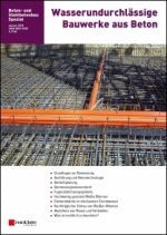 Wasserundurchlässige Bauwerke aus Beton 2018 - 2. überarbeitete und erweiterte Auflage 